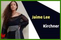 Jaime Lee Kirchner - Age, Family, Bio