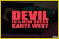 Kanye West Releases ‘Devil In A New Dress’