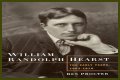 William Randolph Hearst Net Worth – How Much is William Randolph Hearst Worth?